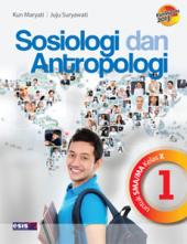 Sosiologi dan Antropologi untuk SMA/MA Kelas X (Kurikulum 2013) (Jilid 1)